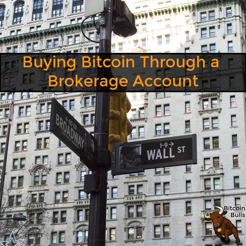 Buying Bitcoin Through a Brokerage Account